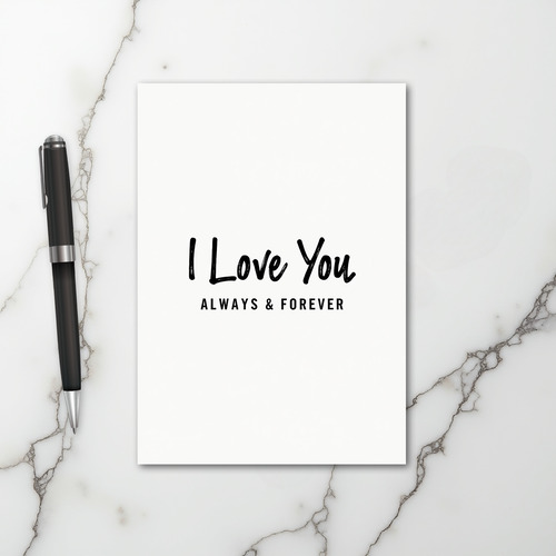 White I Love You Always Forever Card