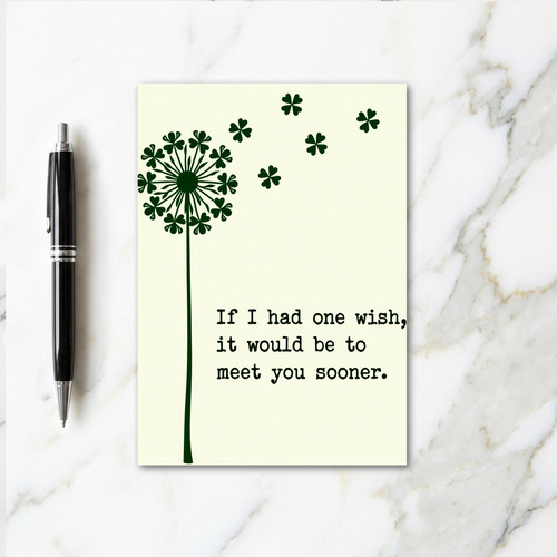Wish I Met You Sooner Card