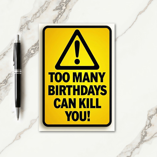 Witty Caution Sign Birthday Card