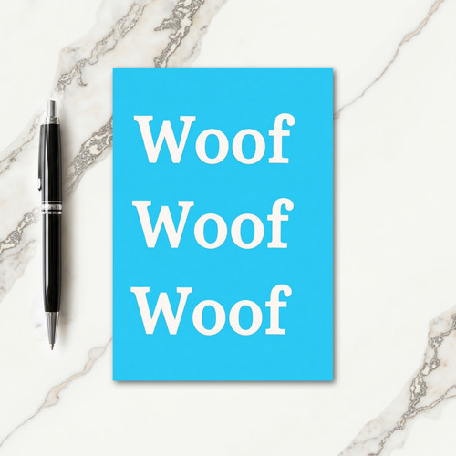 Woof Woof Woof Message Card