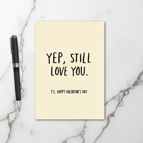 Yep Still Love You Valentines Day Card