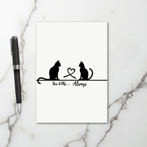 You And Me Always Cat Love Card
