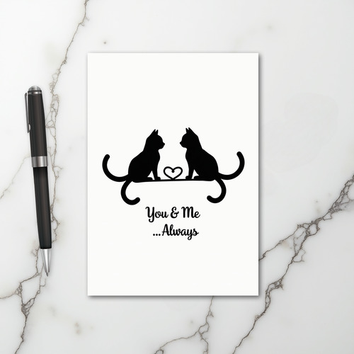 You And Me Always Cats Card