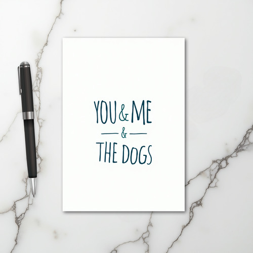 You And Me And The Dogs Card