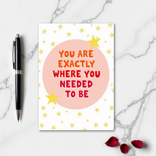 You Are Exactly Where You Belong Card