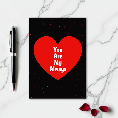You Are My Always Romantic Card