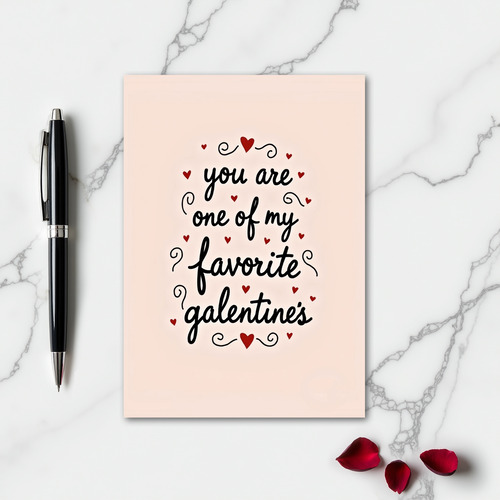 You Are My Favorite Galentine Card
