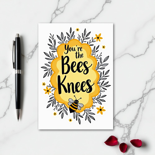 You Are The Bees Knees Card