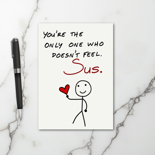 You Are The Only One Not Sus Love Card