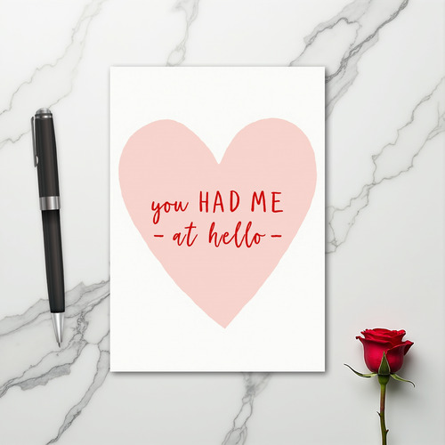 You Had Me At Hello Card