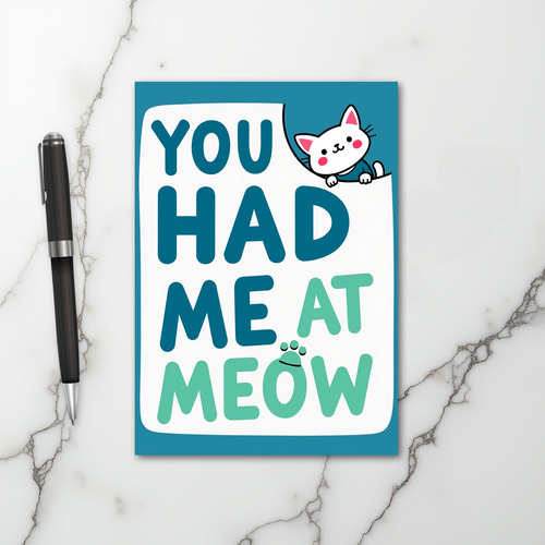 You Had Me At Meow Cat Card