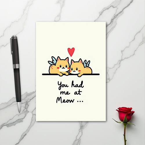 You Had Me At Meow Love Card
