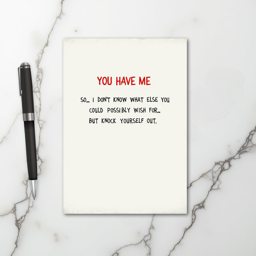 You Have Me Funny Love Card