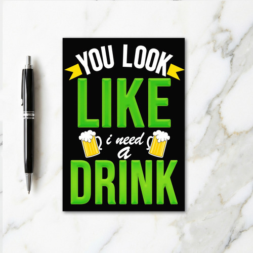 You Look Like Drink Card