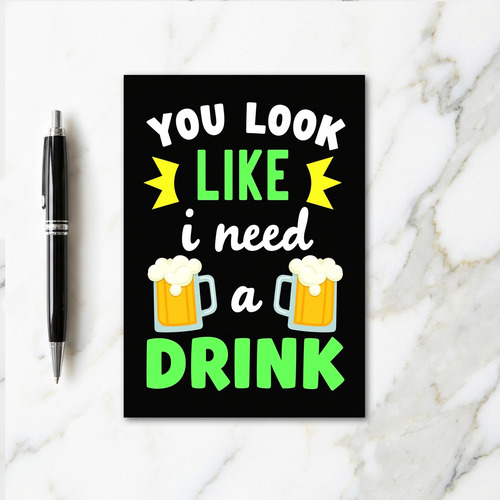 You Look Like Drink Time Card