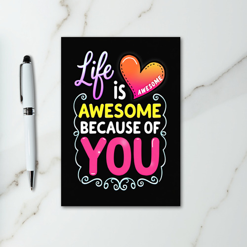 You Make Life Awesome Card