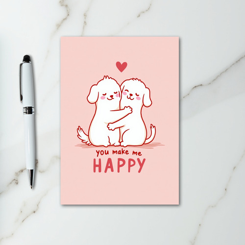 You Make Me Happy Dog Card