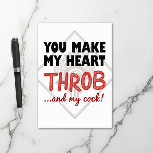 You Make Me Throb Funny Card