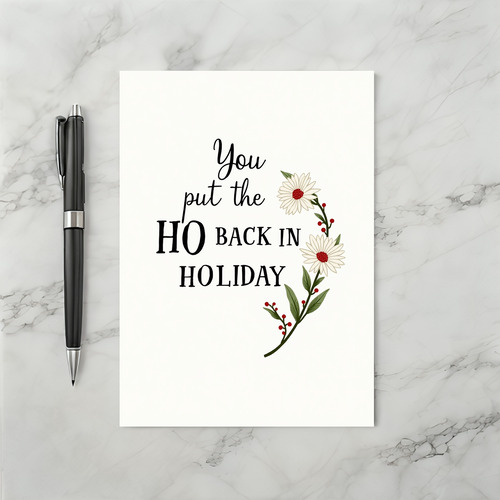 You Put The Ho Christmas Card