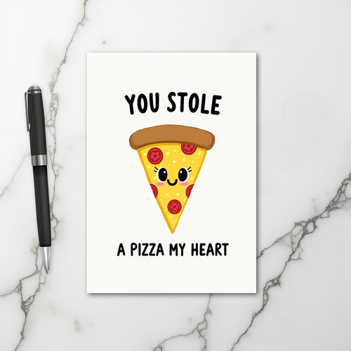 You Stole A Pizza My Heart Card