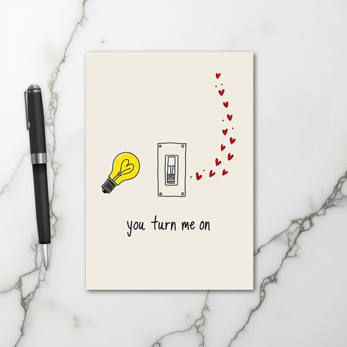 You Turn Me On Love Card