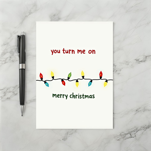 You Turn My Christmas Lights On Card