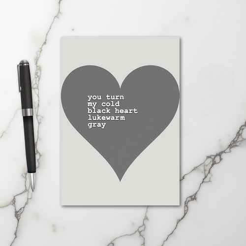 You Turn My Cold Heart Gray Card