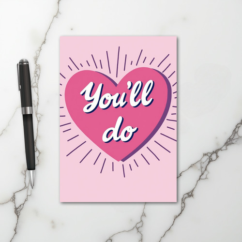 You Will Do Funny Love Card