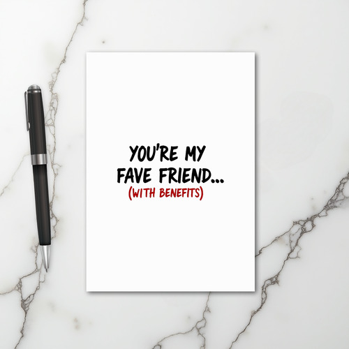 Youre My Fave Friend With Benefits Card