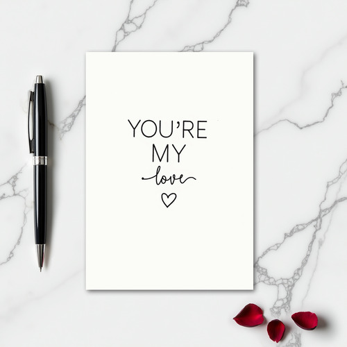 Youre My Love Simple Statement Card