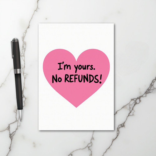 Yours Forever No Refunds Card